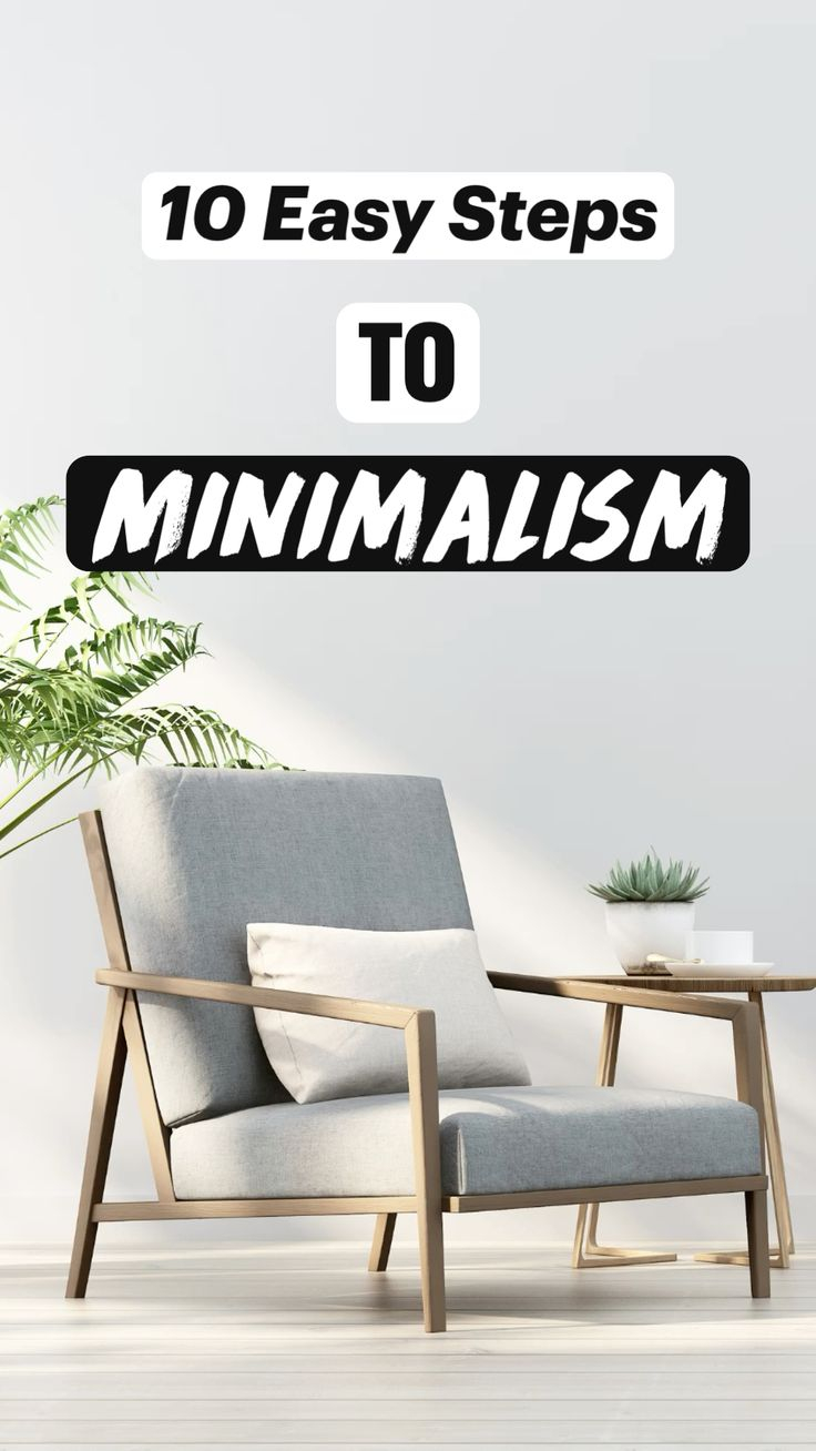 10 Easy Steps To Minimalism - Declutter Your Home intended for Breaking the Rules of Minimalism with Postmodern Style This Year