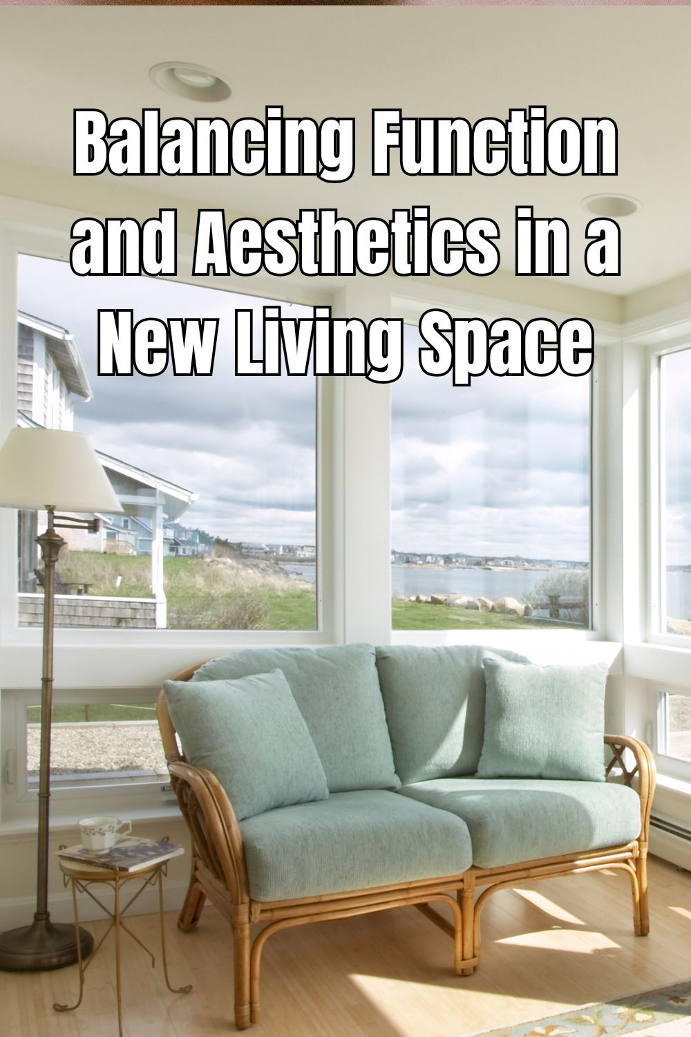 Balancing Function And Aesthetics In A New Living Space - Conservamom with Room By Room Style Guide
