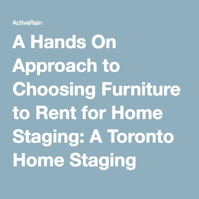 Choosing Furniture To Rent For Home Staging: A Toronto Perspective in Furniture Rental For Staging