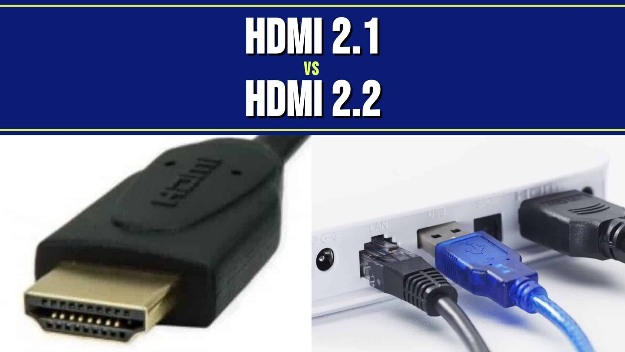 Hdmi 2.1 Vs. Hdmi 2.2: Key Differences And Full Comparison - Greenlit ... for Hdmi 2.1 Features Gaming