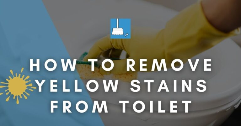 How To Remove Yellow Stains From Toilet (4 Methods!) + More! intended for What actually works for getting rid of yellow stains in your toilet