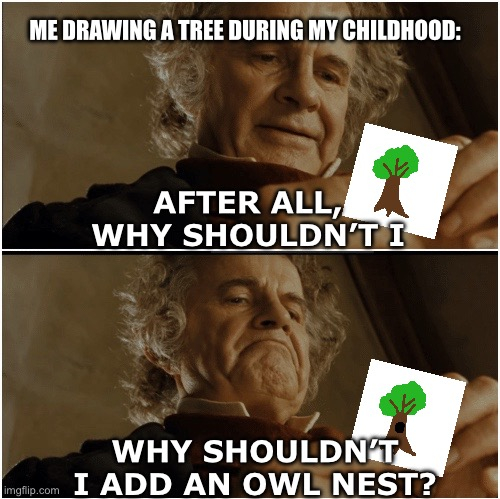 I Used To Do This To Basically Every Tree I Drew - Imgflip with Decluttering Sentimental Items