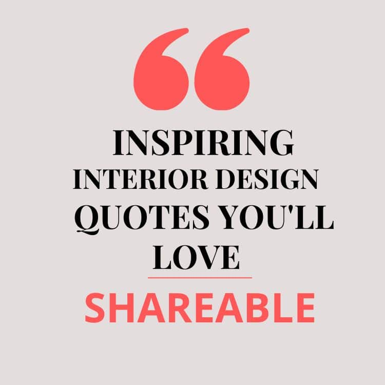 Interior Design Quotes: 100+ Inspiring And Shareable! with regard to Interior Design Quotes Inspiration