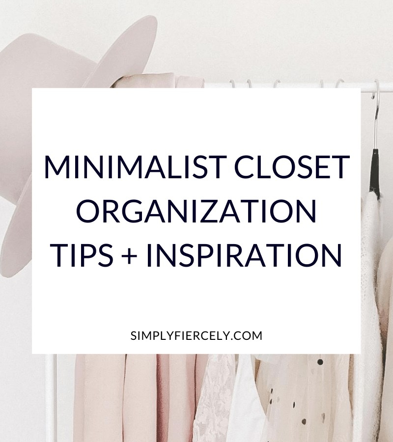 Minimalist Closet Organization Tips + Inspiration - Simply + Fiercely for Why Minimalists Are Ditching Traditional Organization for These Simple Rules