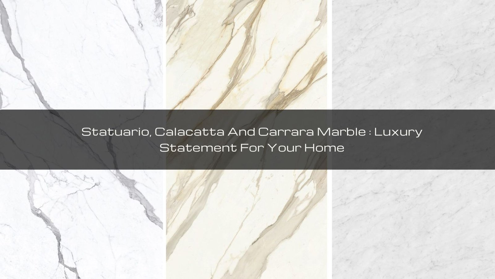 Statuario, Calacatta, And Carrara Marble: Luxury For Your Home regarding How to Spot Real Statuario Marble and Avoid Common Carrara Confusion