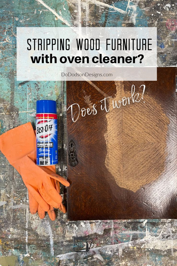 Stripping Wood Furniture With Oven Cleaner - Does It Work? | Oven ... pertaining to How To Strip Paint From Wood Furniture