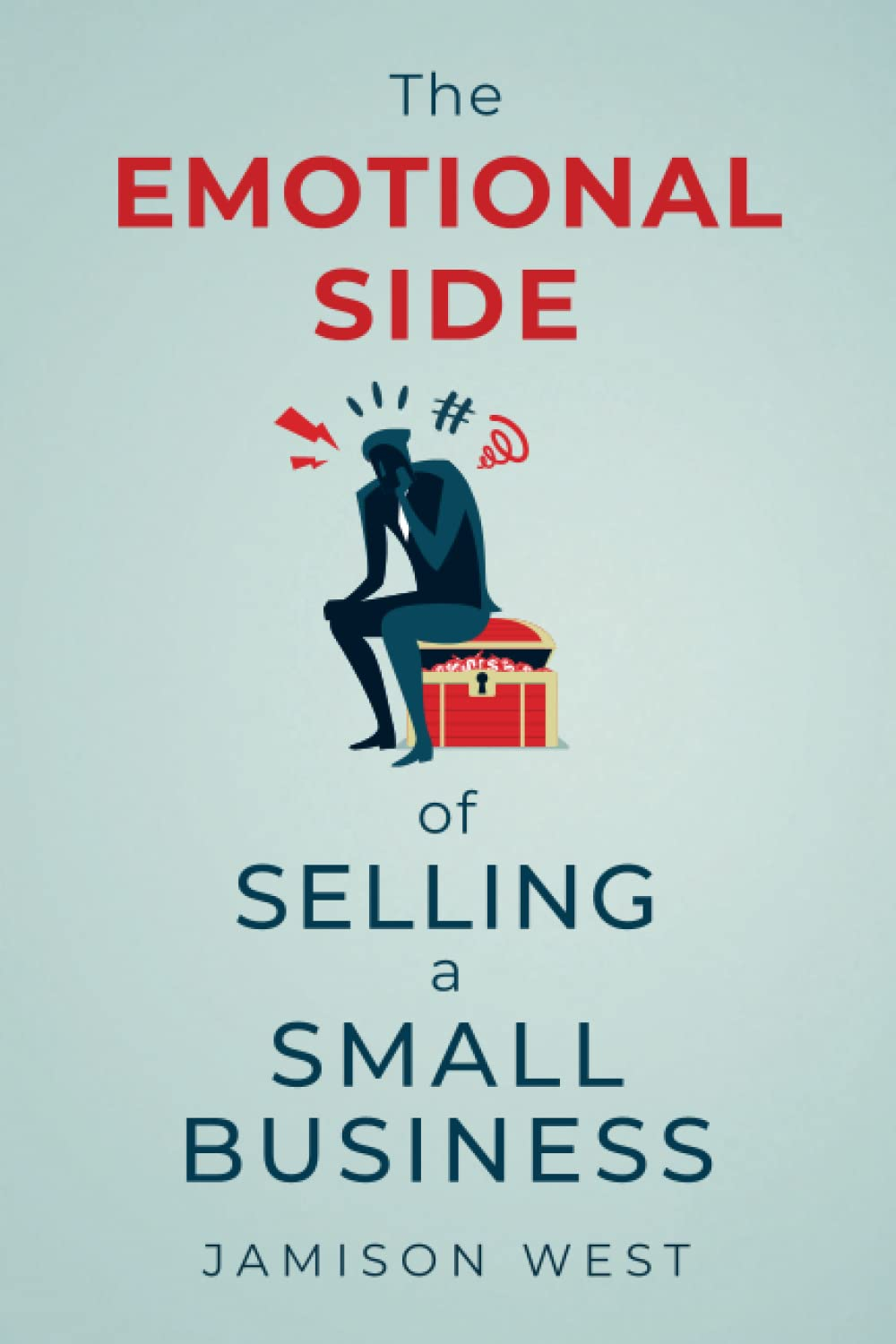 The Emotional Side Of Selling A Small Business: West, Jamison ... with regard to The Emotional Side of Selling When You Have More Than One Offer on the Table