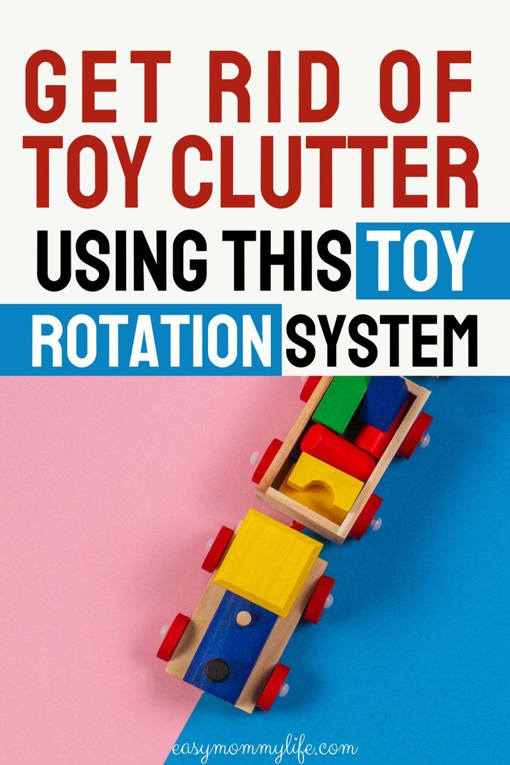 The What, Why And How Of Toy Rotation - Easy Mommy Life | Toy Clutter ... for Stop the Toy Overwhelm with a Rotation Strategy That Keeps Kids Engaged