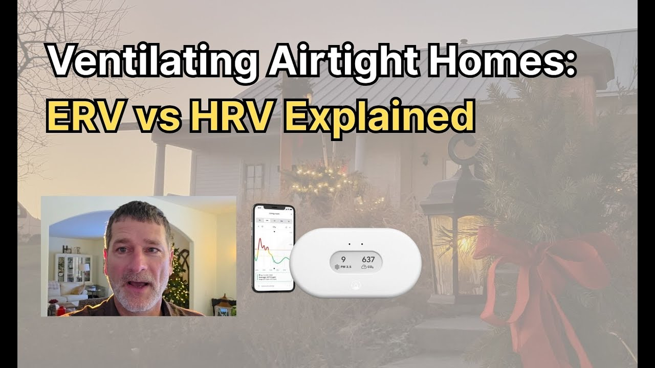 Ventilating Airtight Homes: Erv Vs Hrv Explained - Youtube with Why Your Airtight Home Needs an HRV to Breathe in 2026