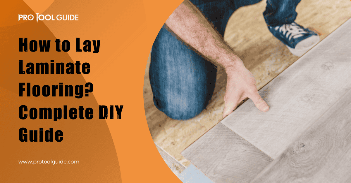 How To Lay Laminate Flooring? Complete Diy Guide inside Install Laminate Flooring
