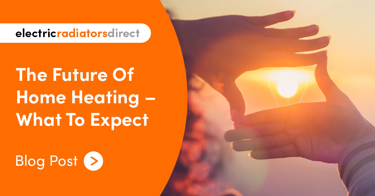 The Future Of Home Heating – What To Expect in Designer Radiator Modern