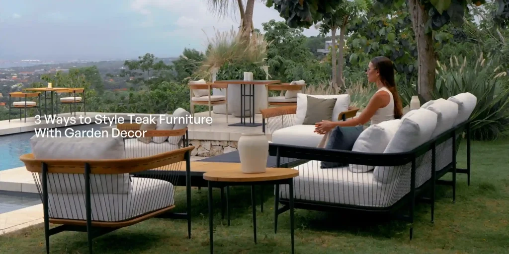 3 Ways To Style Teak Furniture With Garden Decor | Otazen Stories inside Eclectic Interior Styling
