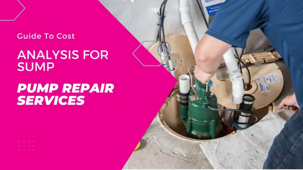 Guide To Cost Analysis For Sump Pump Repair Services in The Real Cost of Neglecting Your Sump Pump and How Regular Care Saves Your Foundation