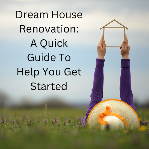 Dream House Renovation: A Quick Guide To Help You Get Started - Chas ... regarding How To Renovate On A Tight Budget
